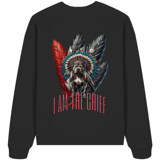 I am the Chief - Organic Oversize Sweatshirt