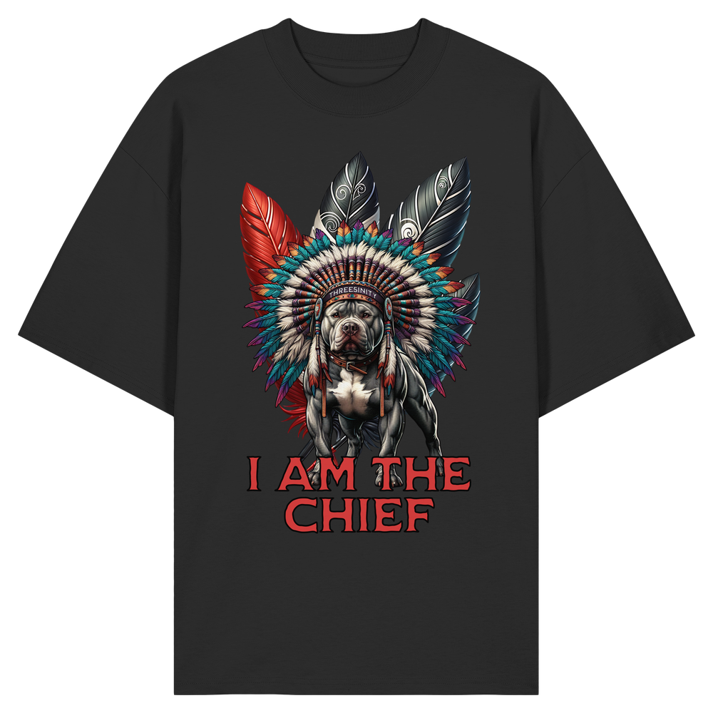 I am the Chief / Oversize Shirt