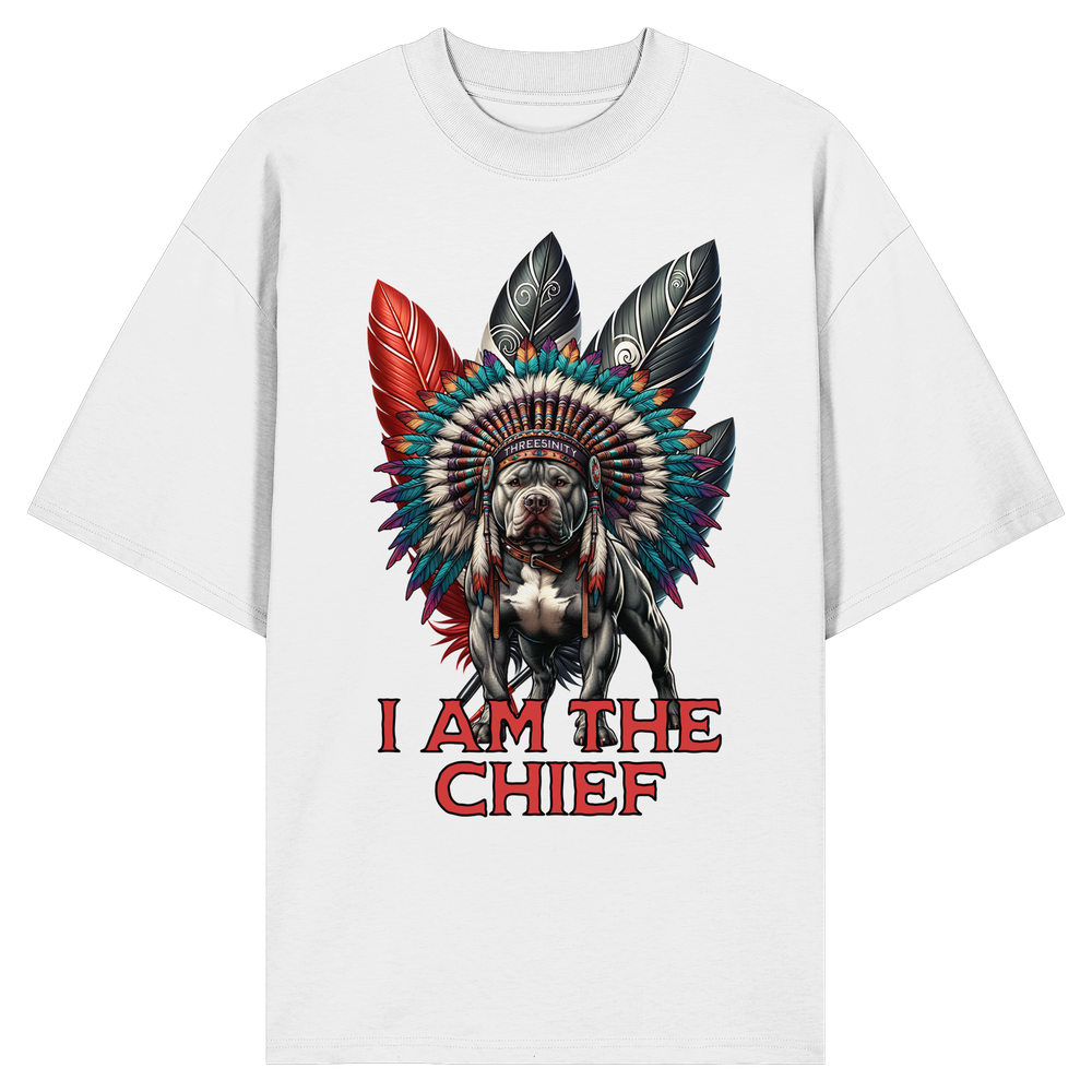 I am the Chief / Oversize Shirt