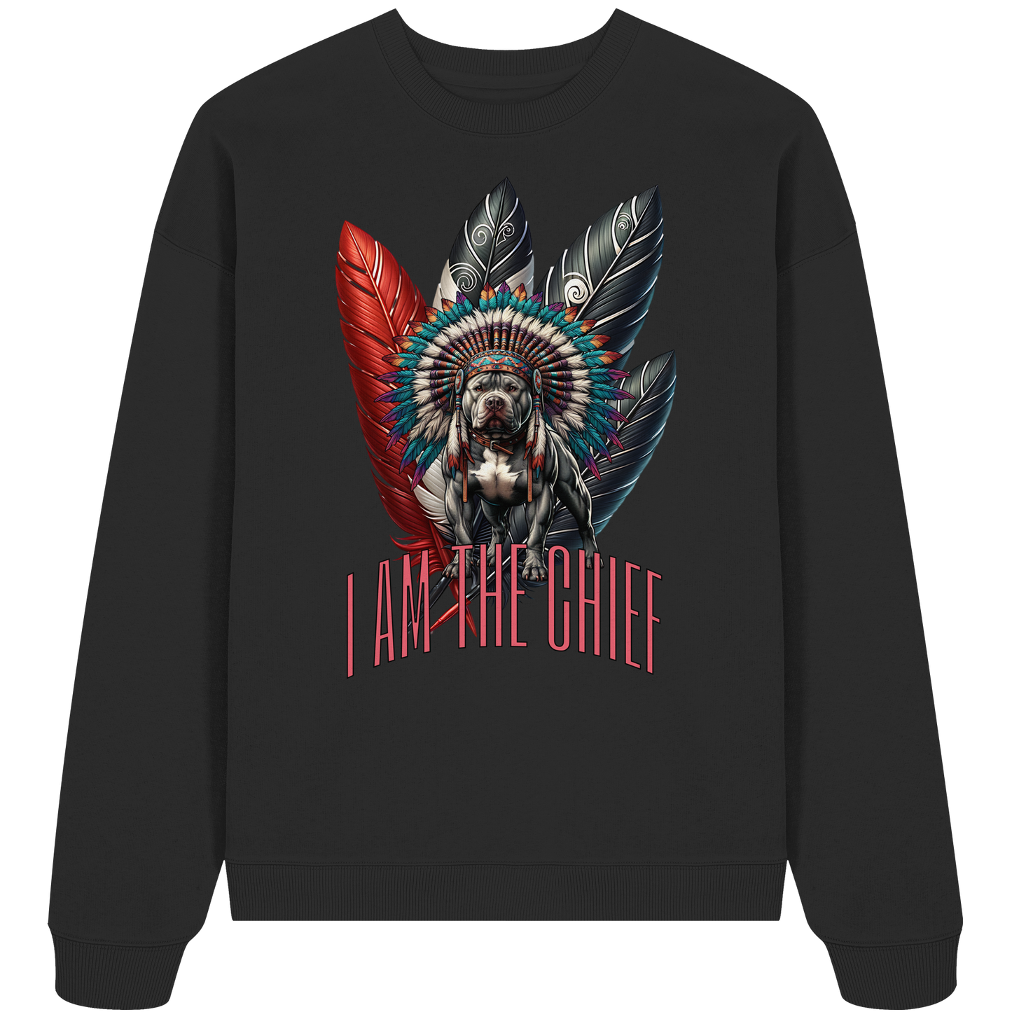 I am the Chief / Oversized sweatshirt