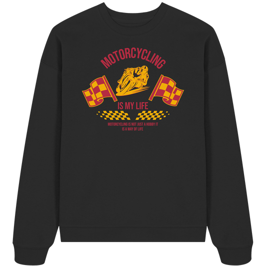 Motorcycling is my Life - Organic Oversize Sweatshirt