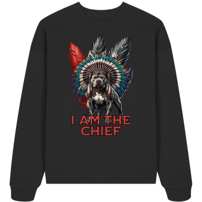 I am the Chief / Oversize Sweatshirt
