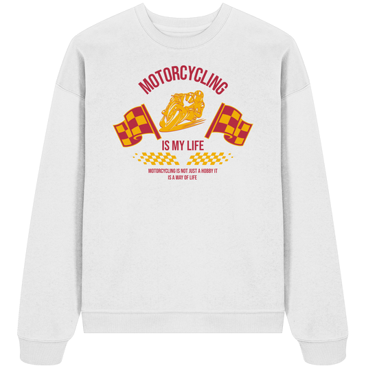 Motorcycling is my Life - Organic Oversize Sweatshirt