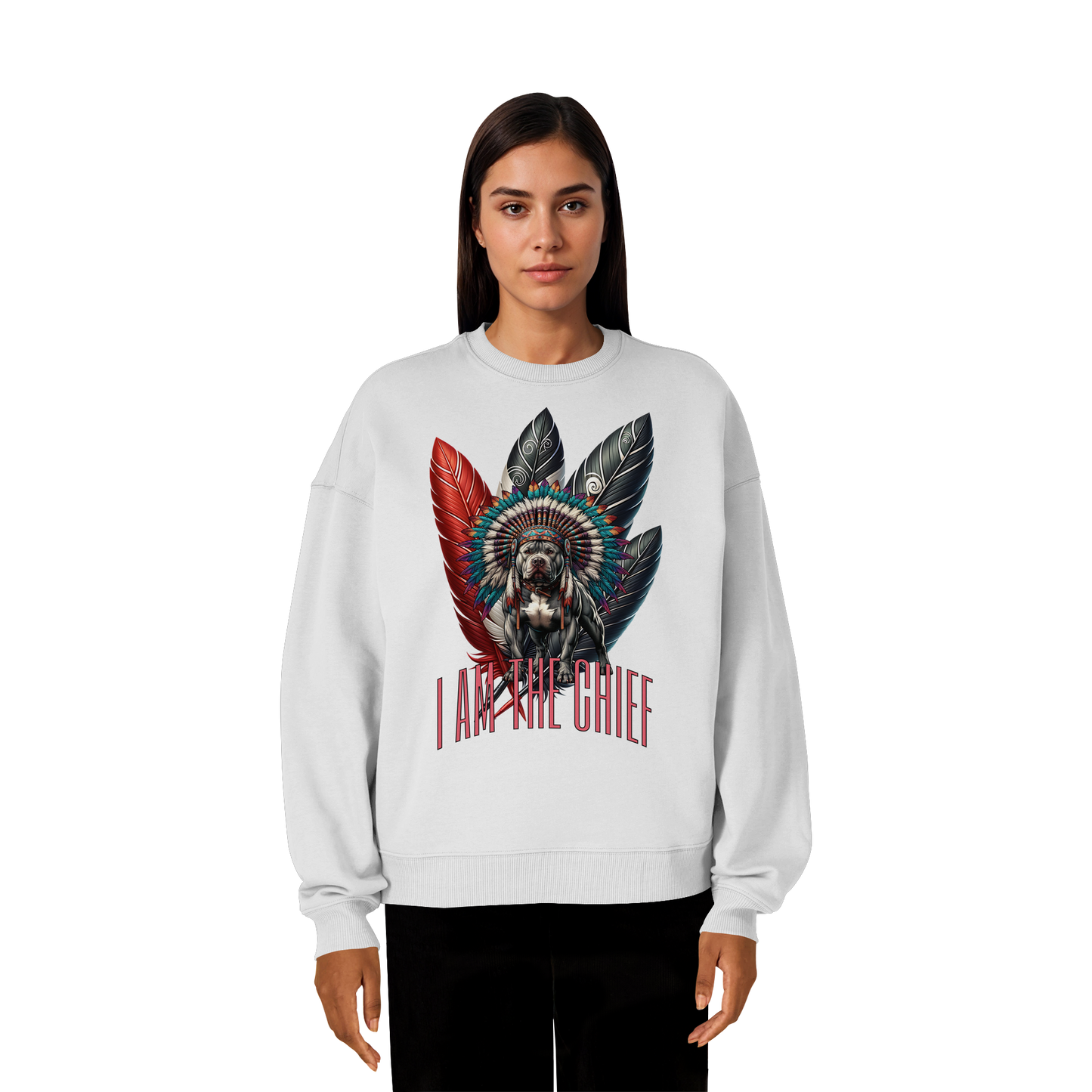 I am the Chief / Oversized sweatshirt