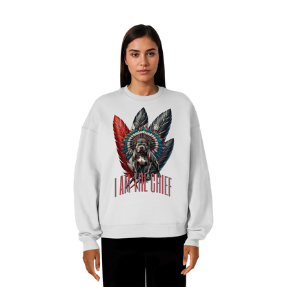 I am the Chief / Oversized sweatshirt