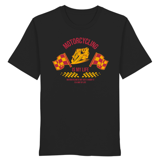 Motorcycling is my Life - Organic Shirt